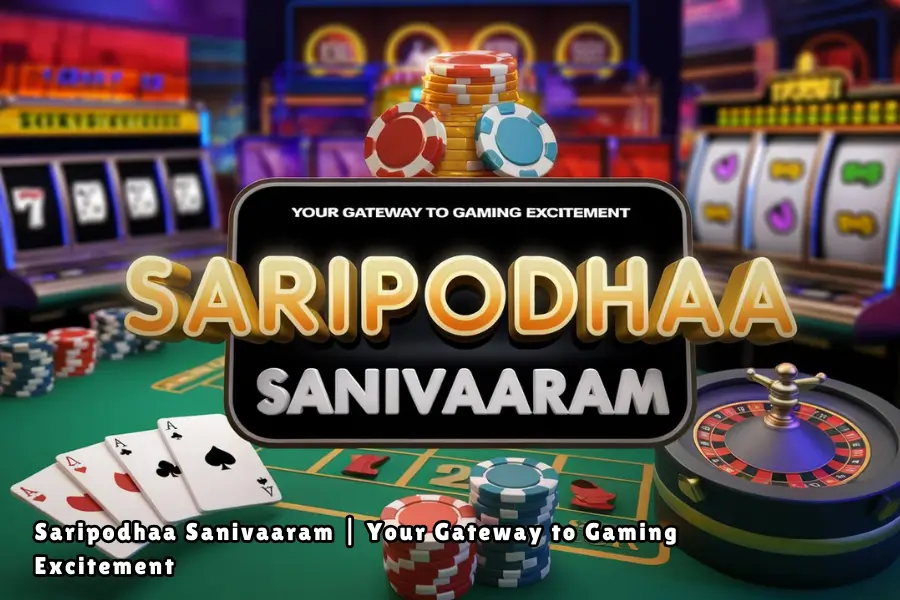 Saripodhaa Sanivaaram Your Gateway to Gaming Excitement