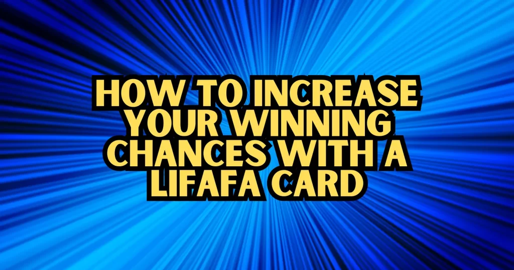 How to Increase Your Winning Chances with a Lifafa Card